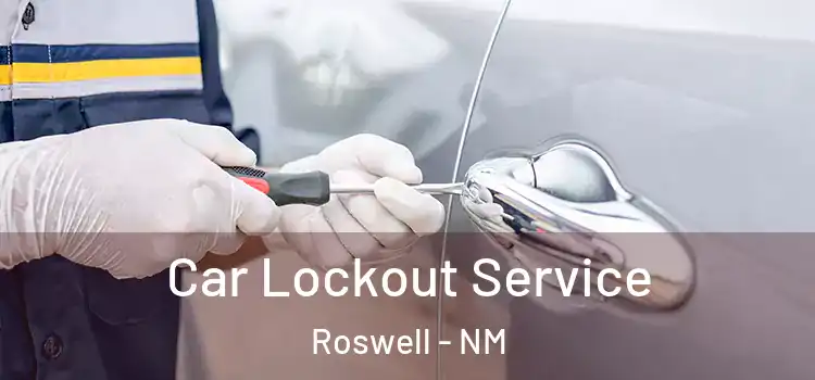 Car Lockout Service Roswell - NM