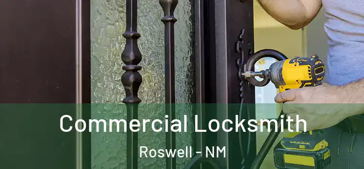 Commercial Locksmith Roswell - NM