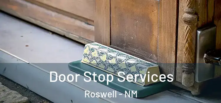 Door Stop Services Roswell - NM