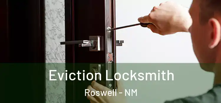 Eviction Locksmith Roswell - NM