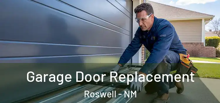  Garage Door Replacement Roswell - NM