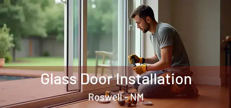 Glass Door Installation Roswell - NM