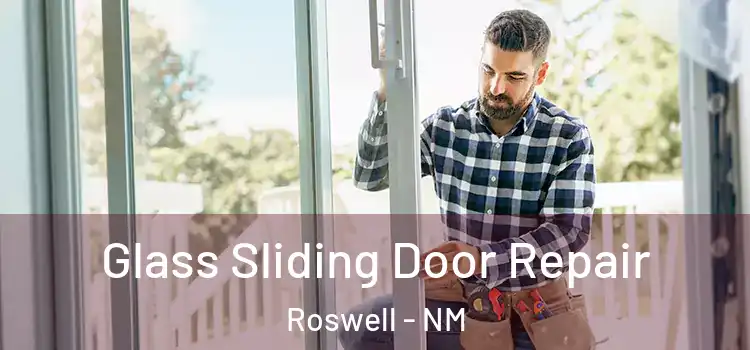 Glass Sliding Door Repair Roswell - NM