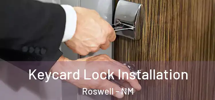 Keycard Lock Installation Roswell - NM