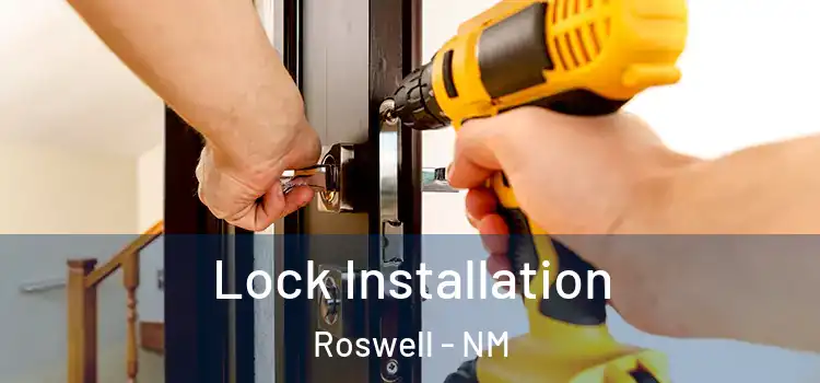 Lock Installation Roswell - NM