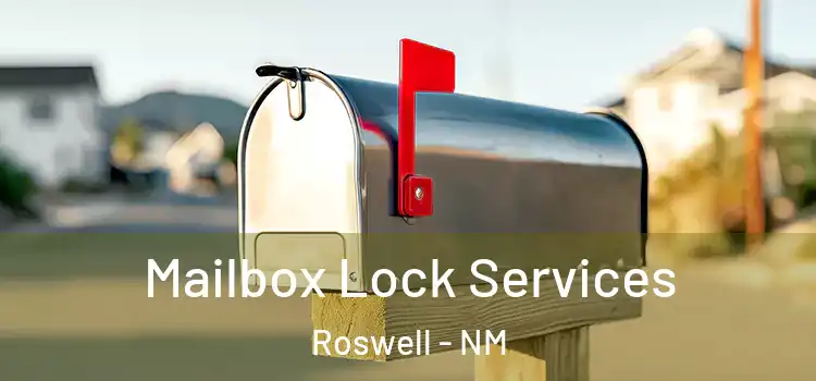 Mailbox Lock Services Roswell - NM