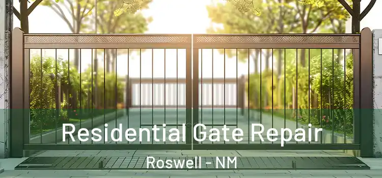 Residential Gate Repair Roswell - NM