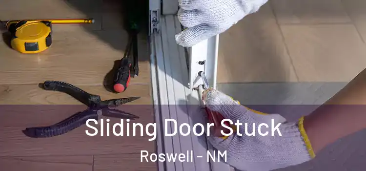 Sliding Door Stuck Roswell - NM